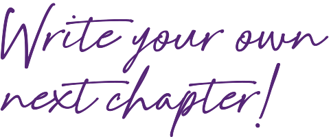 Write your own next chapter!